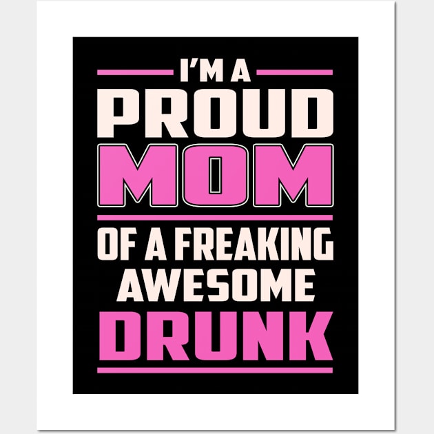 Proud MOM Drunk Wall Art by TeeBi